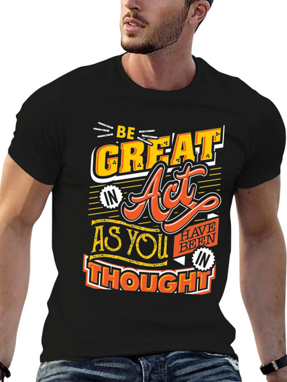 Be Great Act As You Thought Black T-Shirt