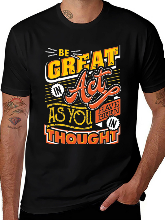 Be Great Act As You Thought Black T-Shirt