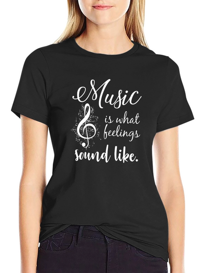 Music is What Feelings Sound Like Graphic T-Shirt