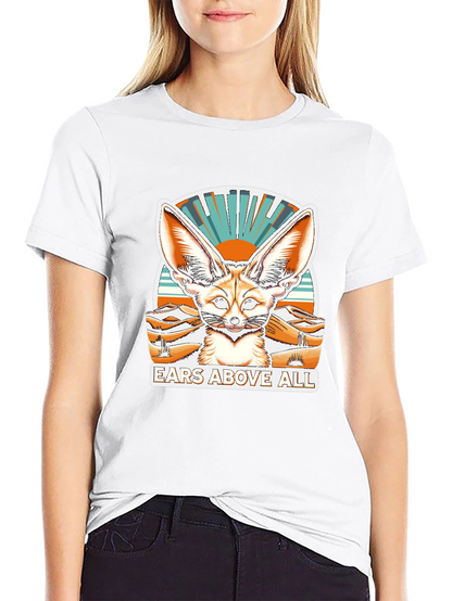 Ears Above All Fennec Fox T-Shirt