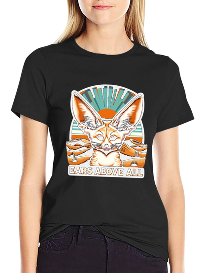 Ears Above All Fennec Fox T-Shirt