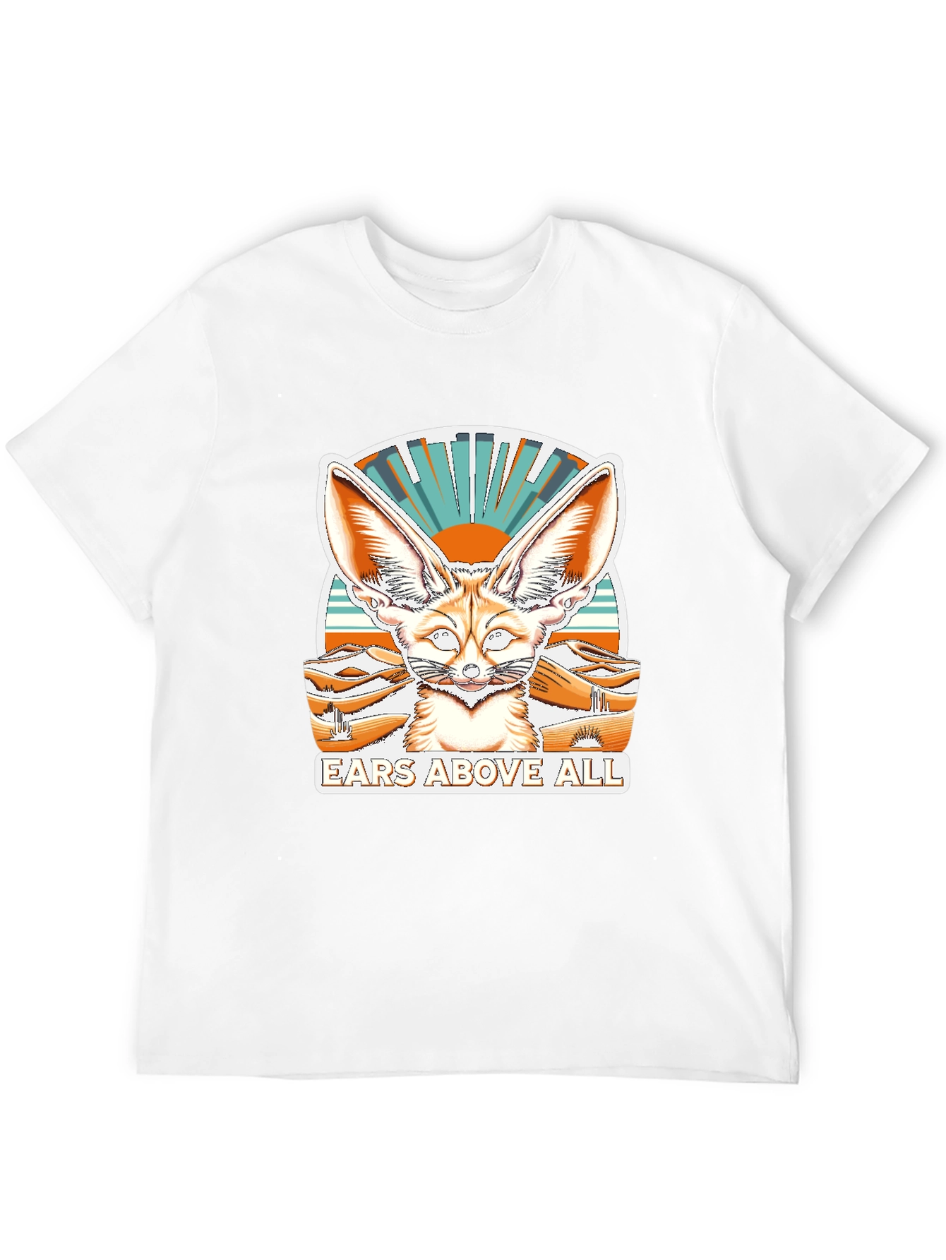 Ears Above All Fennec Fox T-Shirt