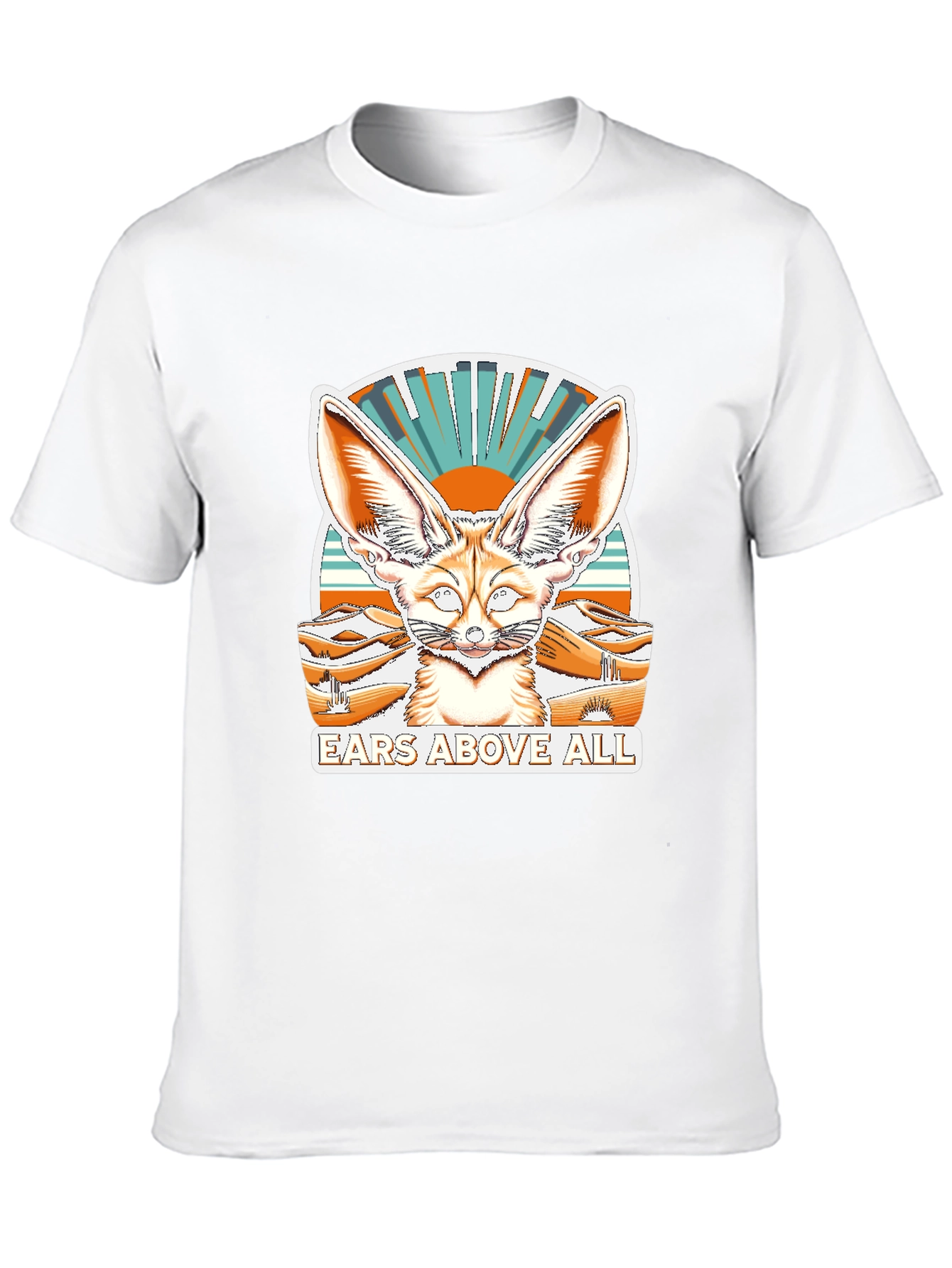 Ears Above All Fennec Fox T-Shirt