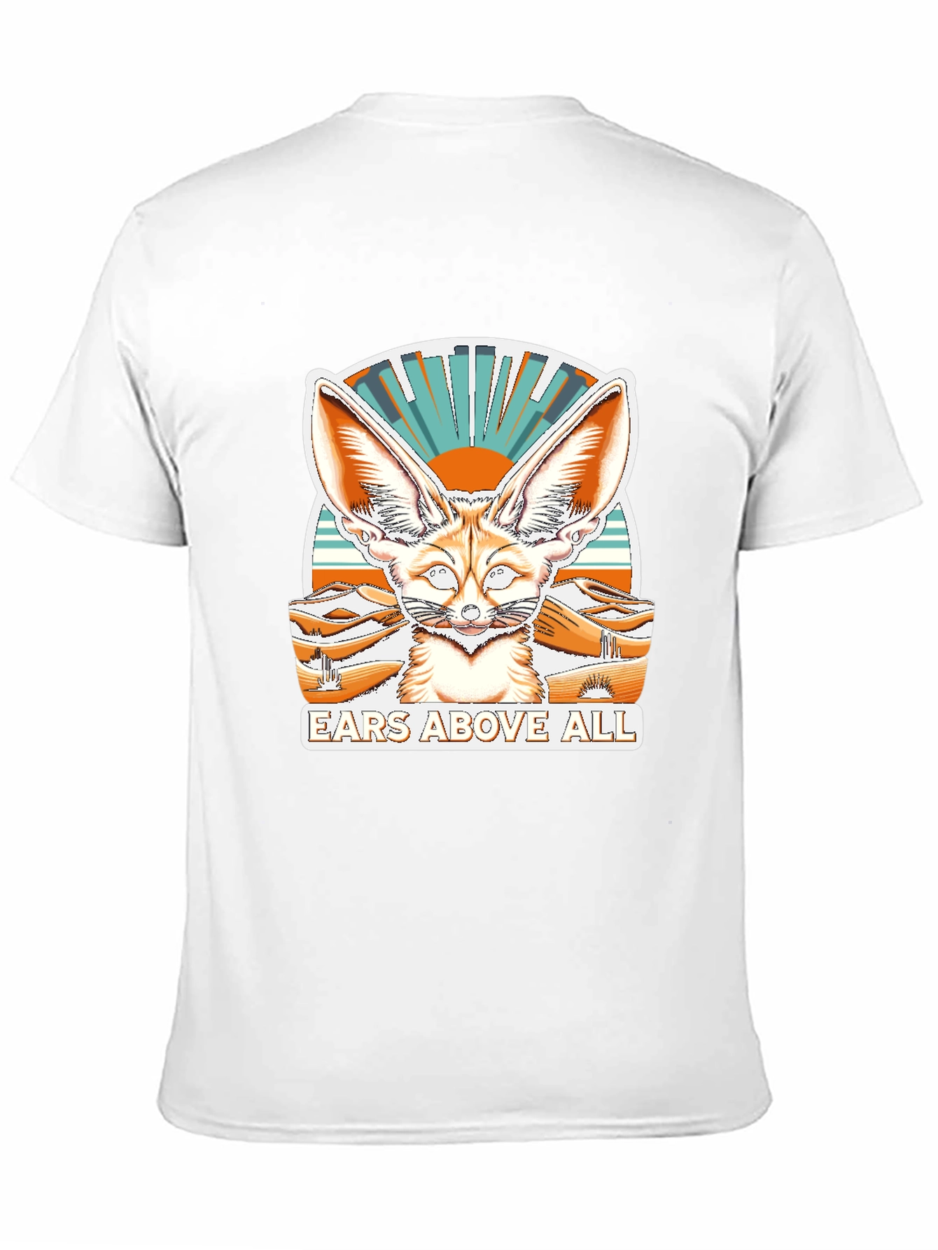 Ears Above All Fennec Fox T-Shirt