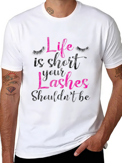 Life is Short Lashes T-Shirt