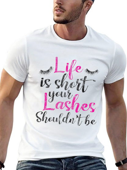 Life is Short Lashes T-Shirt