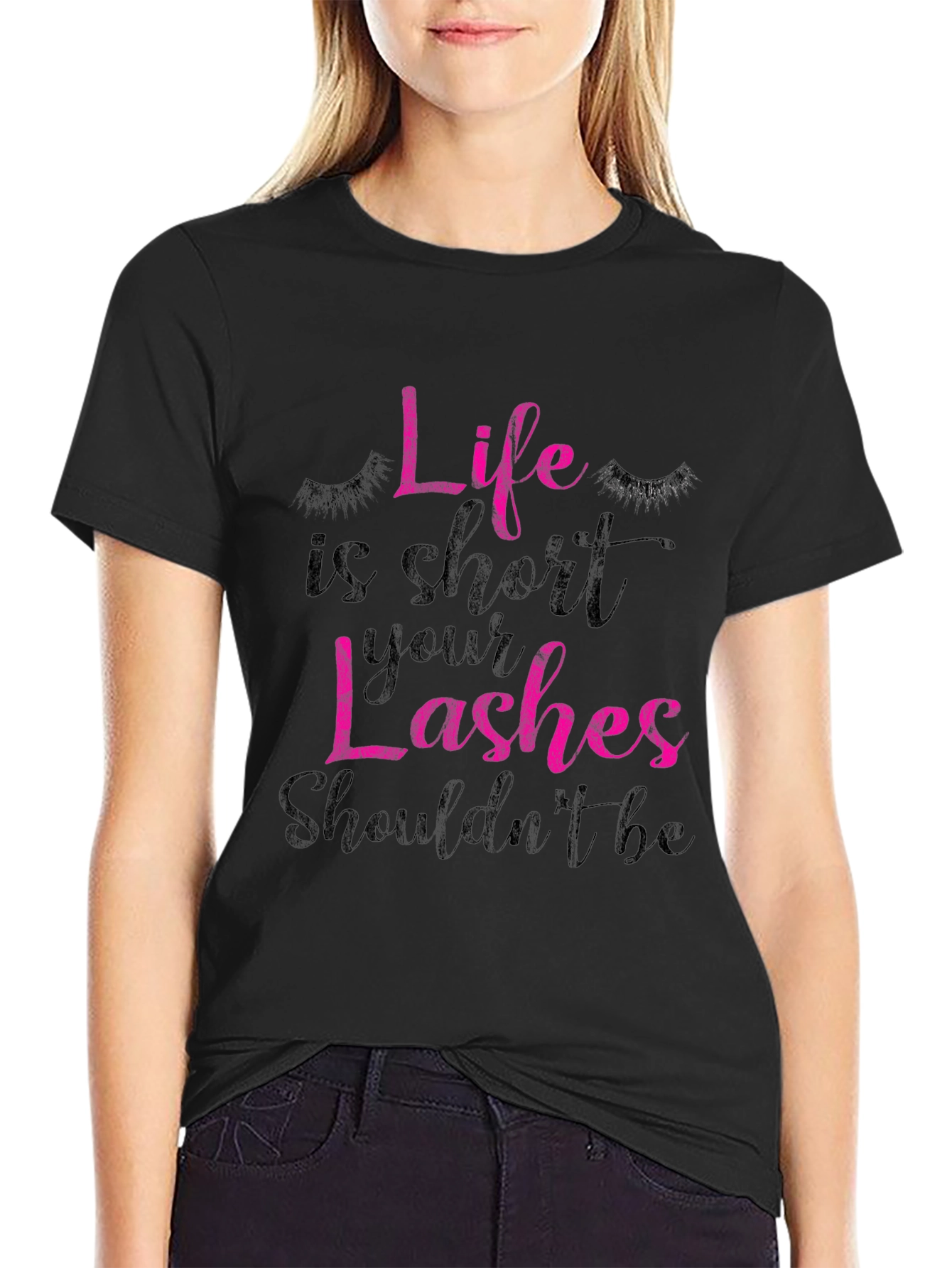 Life is Short Lashes T-Shirt