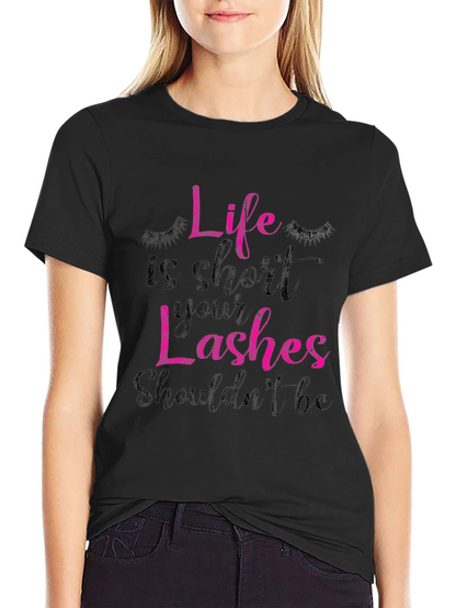 Life is Short Lashes T-Shirt