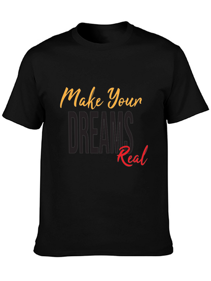 Motivational Make Your Dreams Real Black T-Shirt