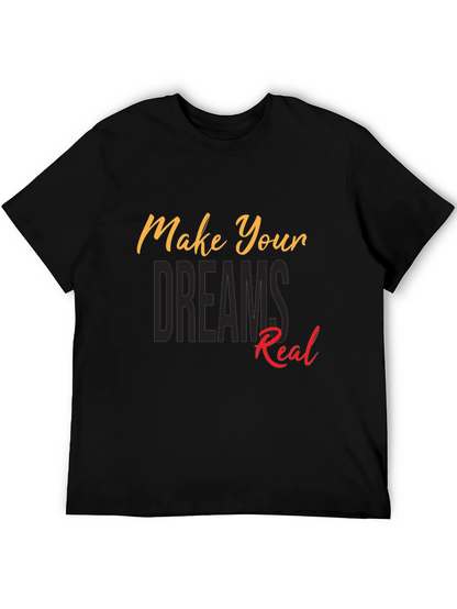 Motivational Make Your Dreams Real Black T-Shirt