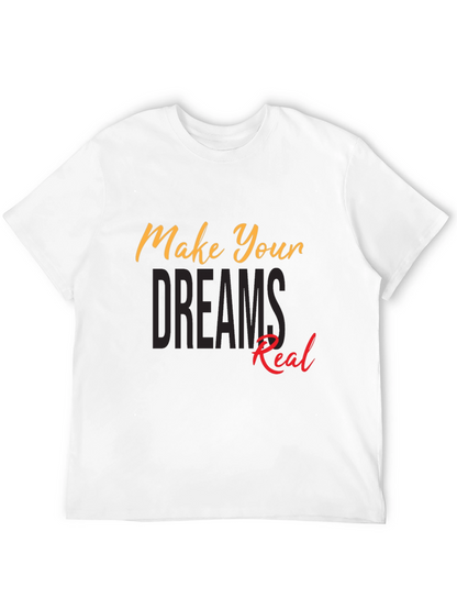 Motivational Make Your Dreams Real Black T-Shirt
