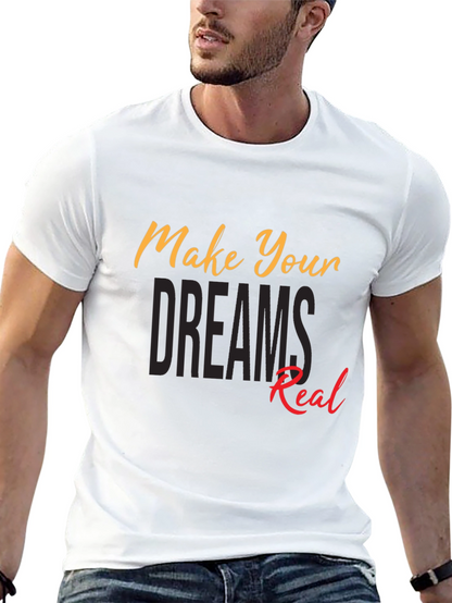Motivational Make Your Dreams Real Black T-Shirt
