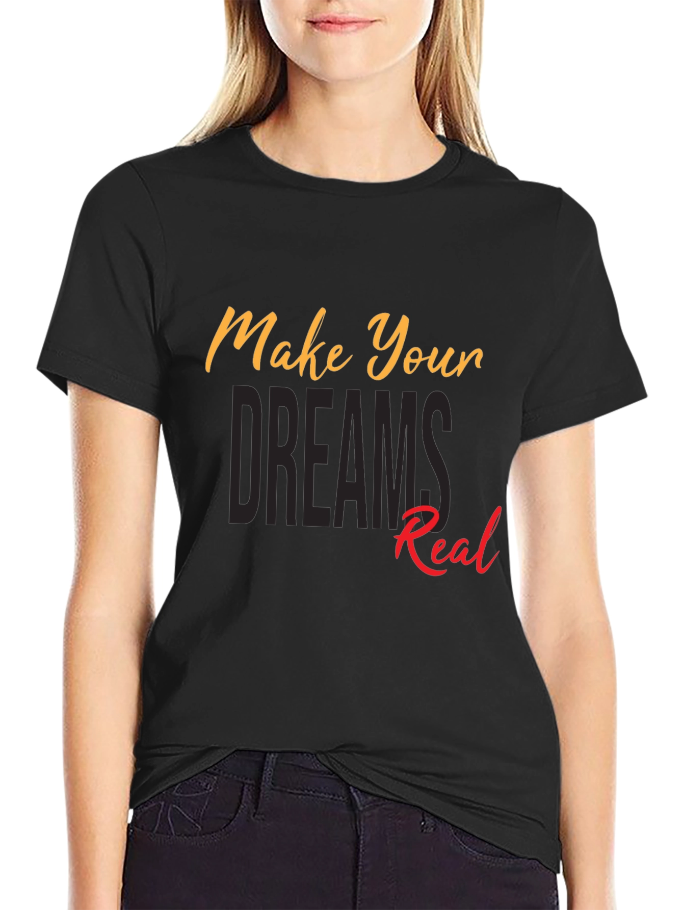 Motivational Make Your Dreams Real Black T-Shirt