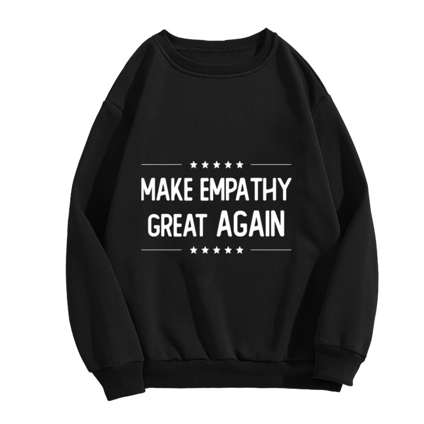 Unisex "Make Empathy Great Again" Empathy-Focused Graphic Sweatshirt