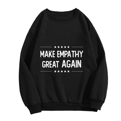 Unisex "Make Empathy Great Again" Empathy-Focused Graphic Sweatshirt