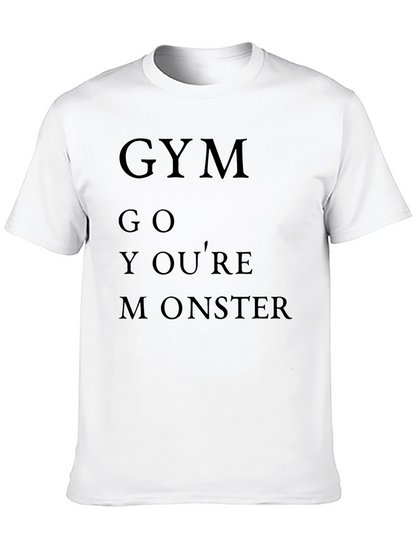 Gym Go Youre Monster T-Shirt Funny Workout