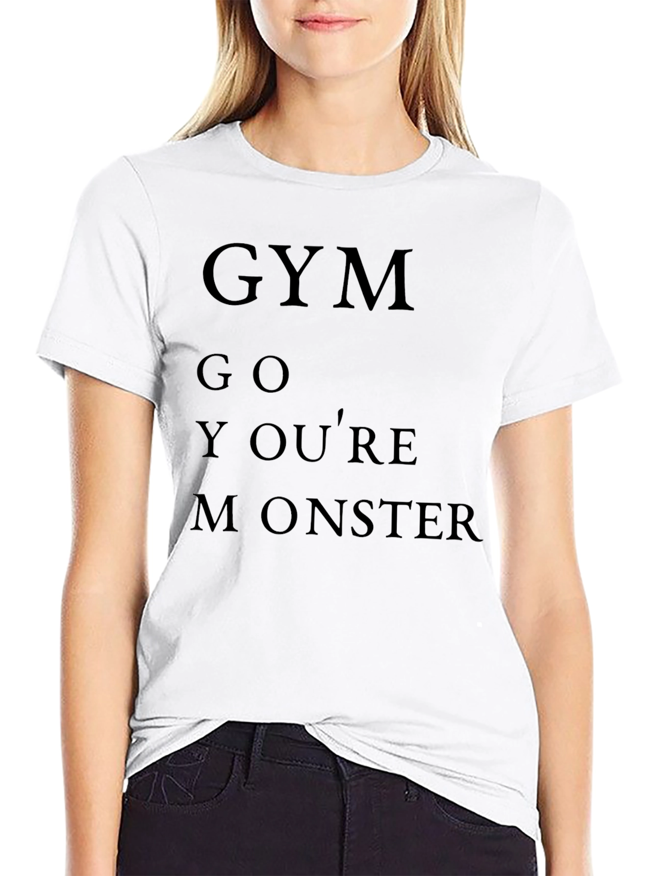 Gym Go Youre Monster T-Shirt Funny Workout