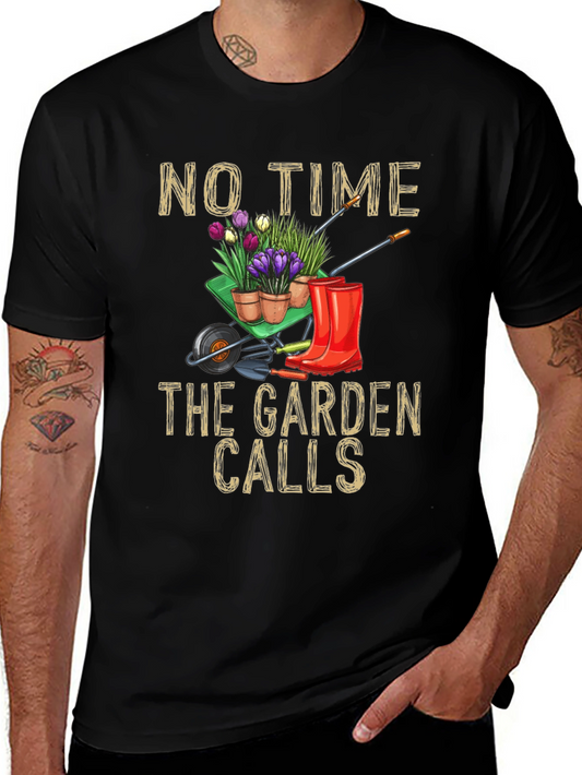 Gardening T-Shirt: No Time The Garden Calls