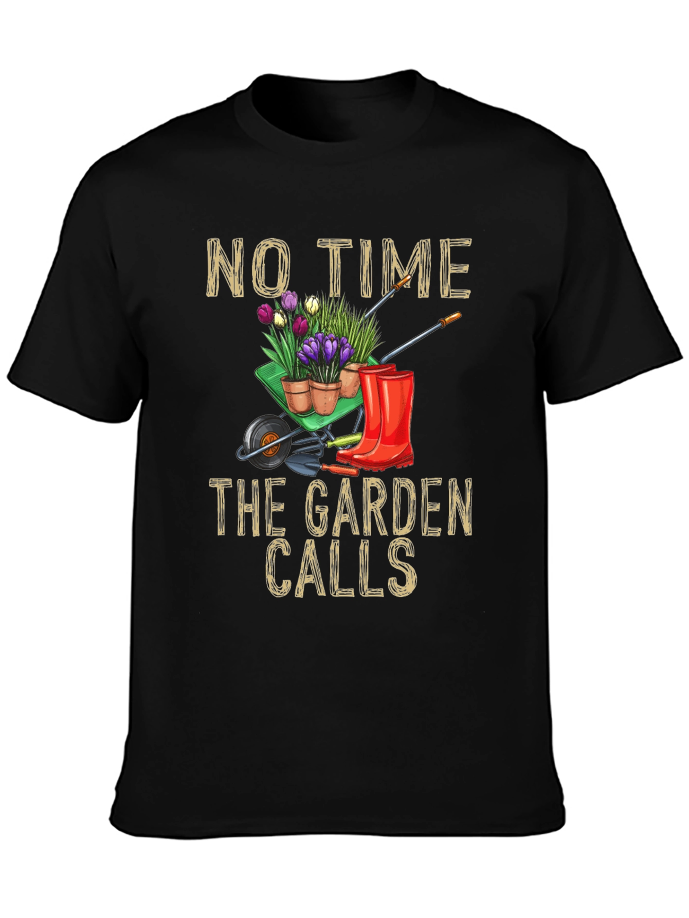 Gardening T-Shirt: No Time The Garden Calls