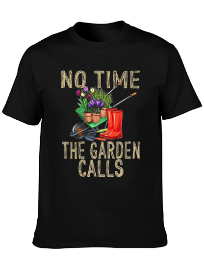 Gardening T-Shirt: No Time The Garden Calls