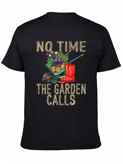 Gardening T-Shirt: No Time The Garden Calls