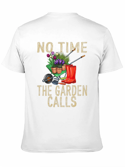 Gardening T-Shirt: No Time The Garden Calls
