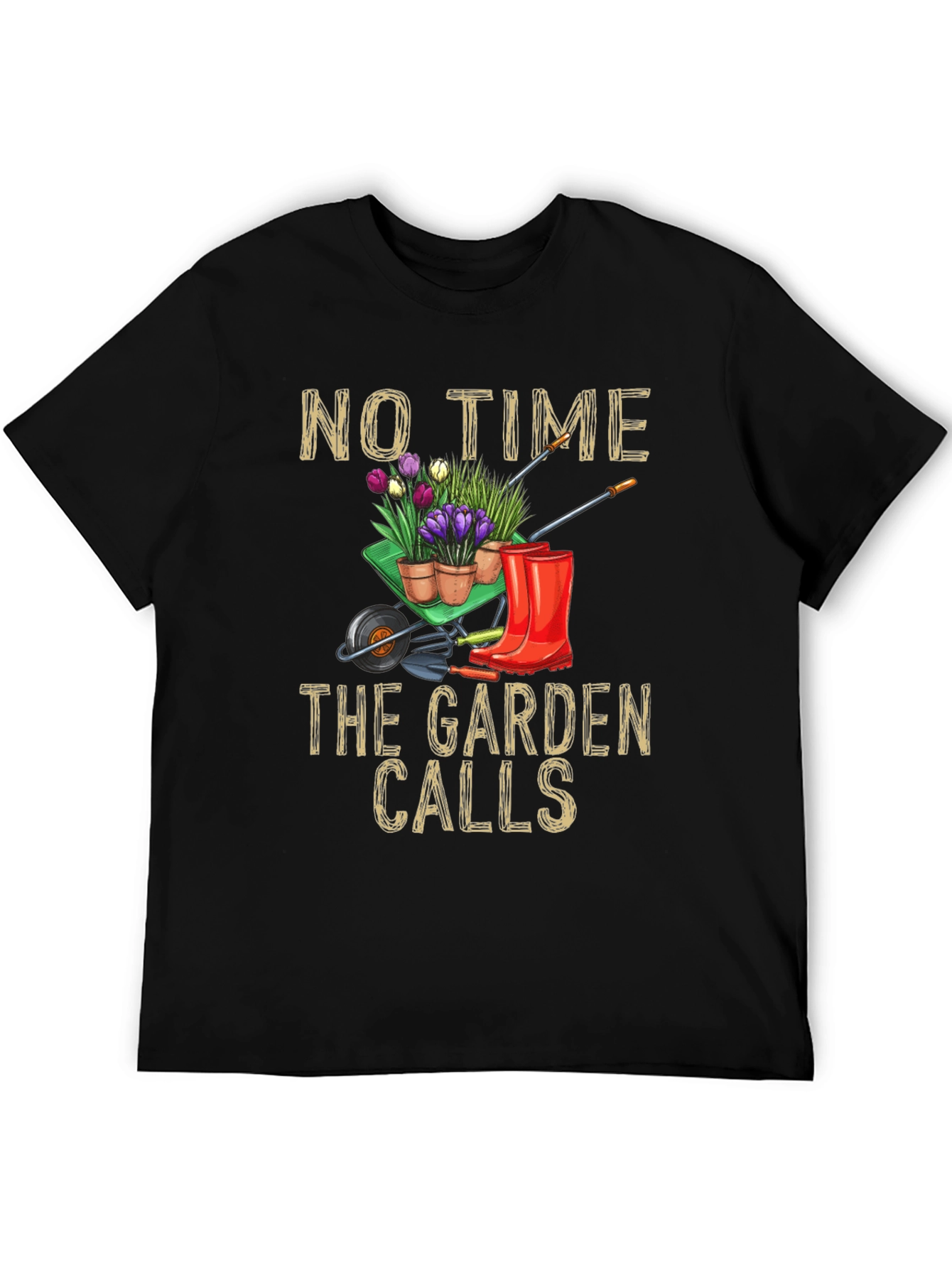 Gardening T-Shirt: No Time The Garden Calls