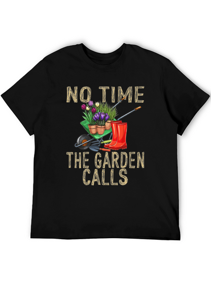 Gardening T-Shirt: No Time The Garden Calls