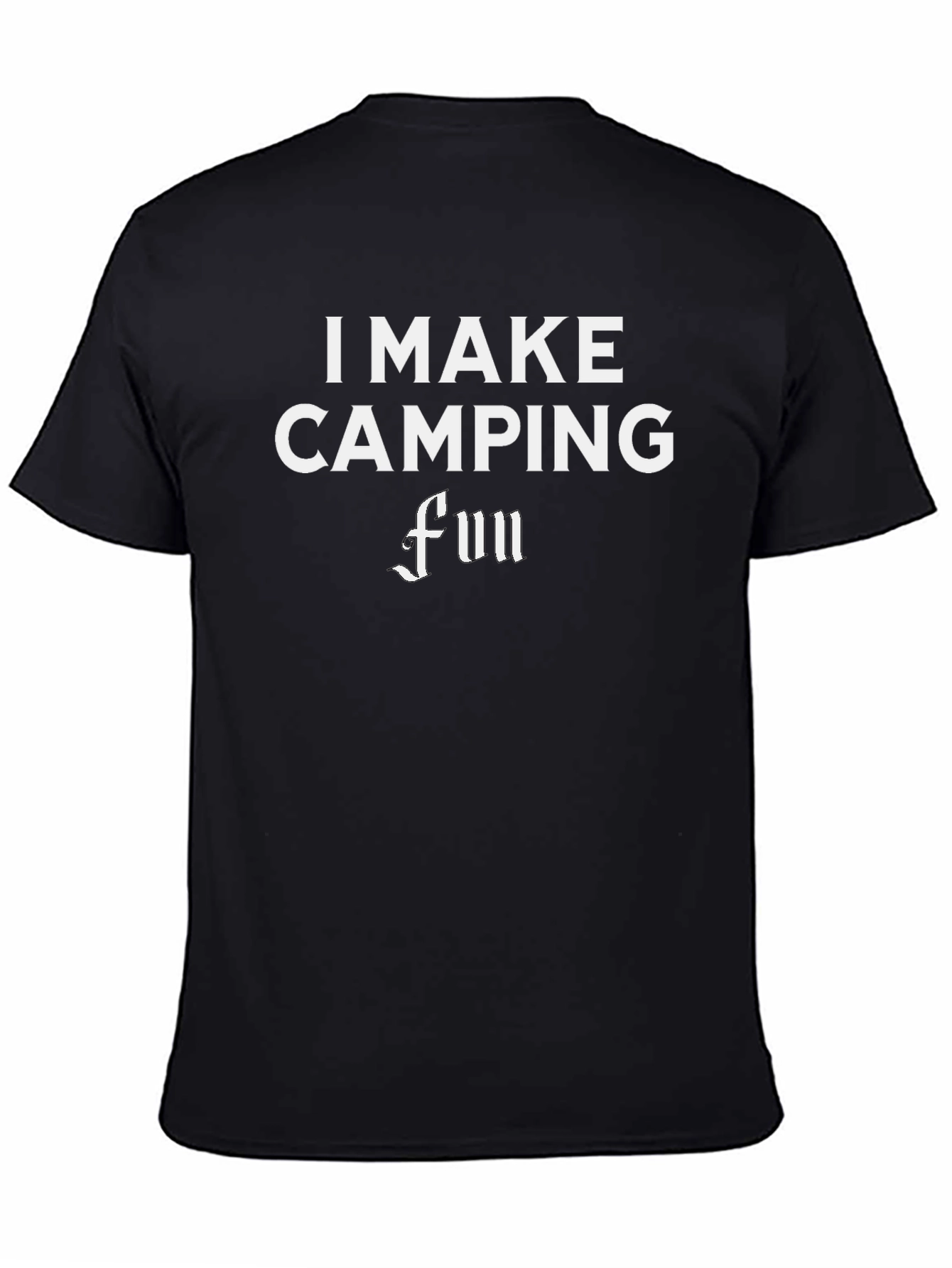I Make Camping Fun Black T-Shirt