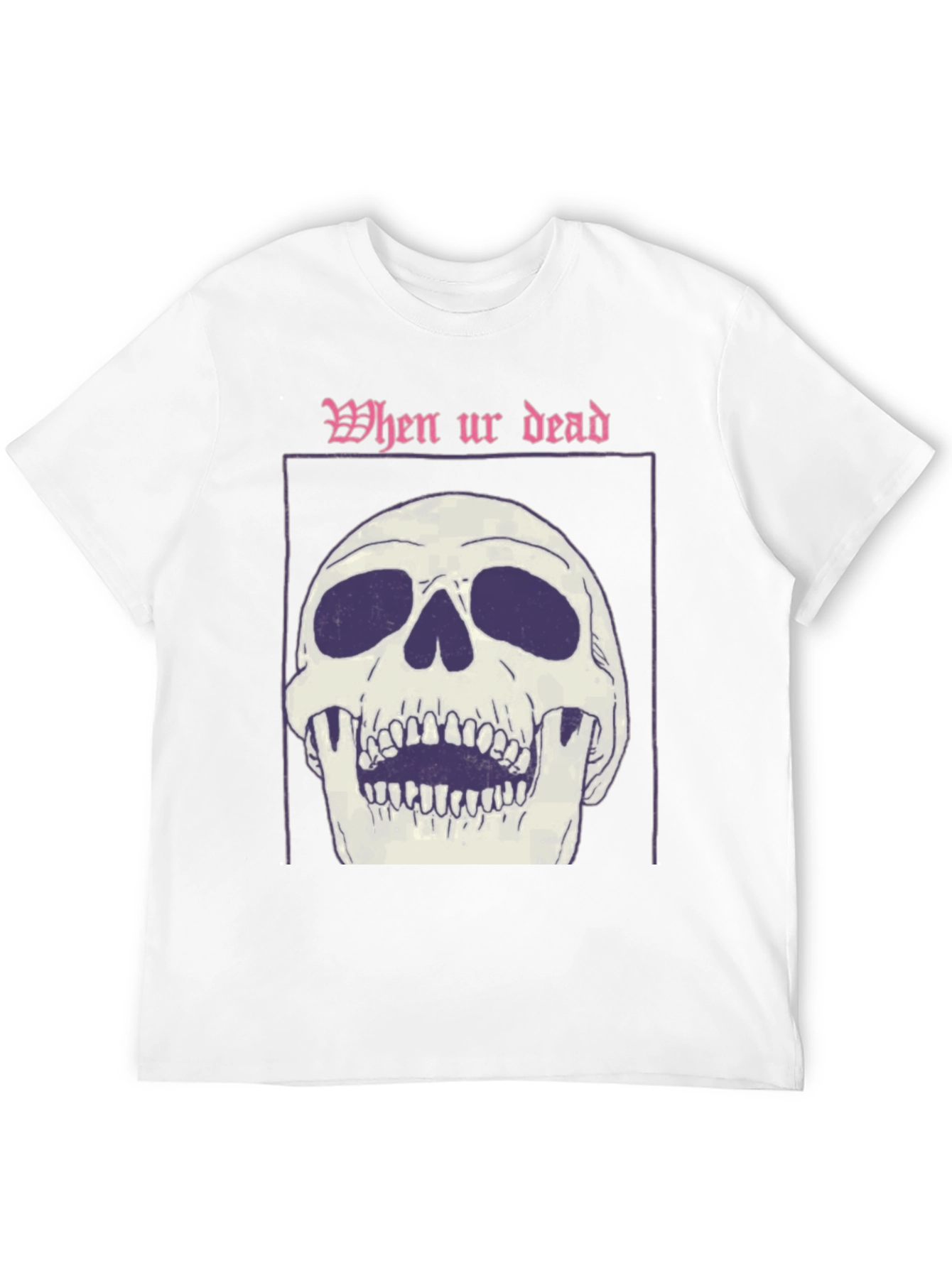 When Ur Dead Skull Graphic T-Shirt