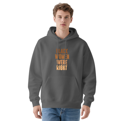 Black Women Were Right Slogan Graphic Hoodie