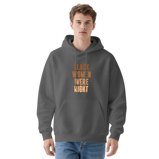 Black Women Were Right Slogan Graphic Hoodie