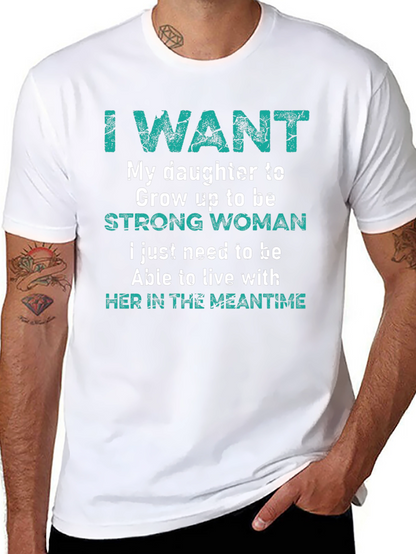 I Want My Daughter Strong Woman T-Shirt