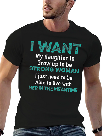 I Want My Daughter Strong Woman T-Shirt