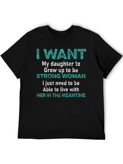 I Want My Daughter Strong Woman T-Shirt