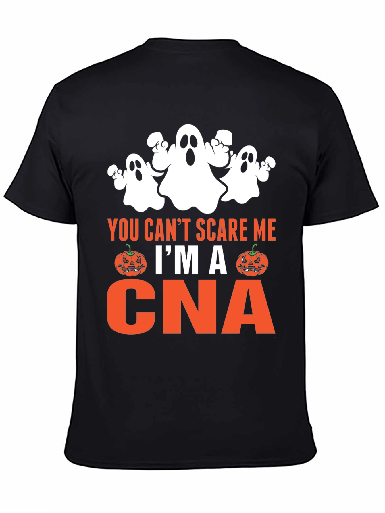 Funny CNA Halloween T-Shirt - You Cant Scare Me