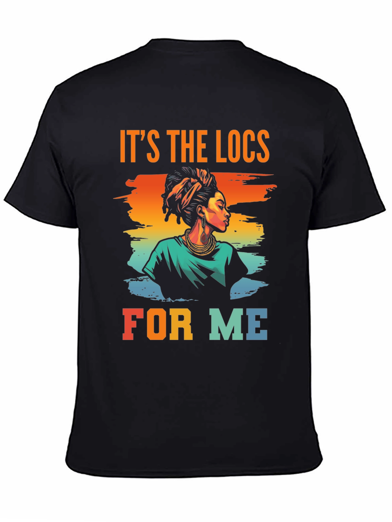 Its The Locs For Me T-Shirt