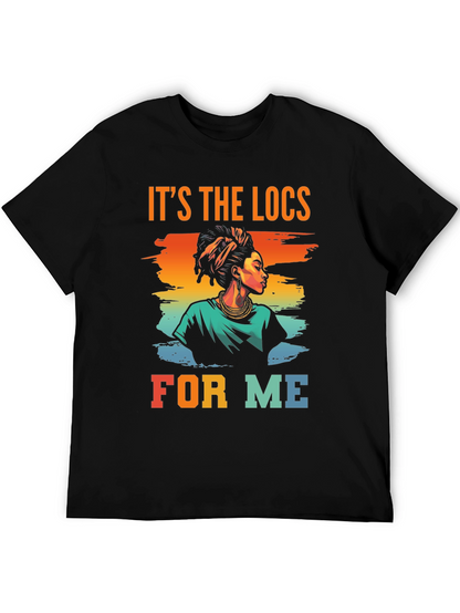 Its The Locs For Me T-Shirt