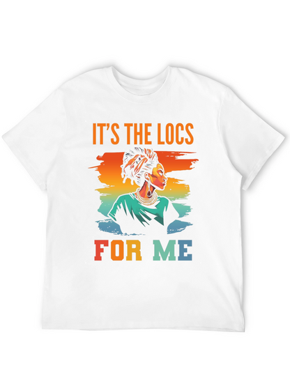 Its The Locs For Me T-Shirt