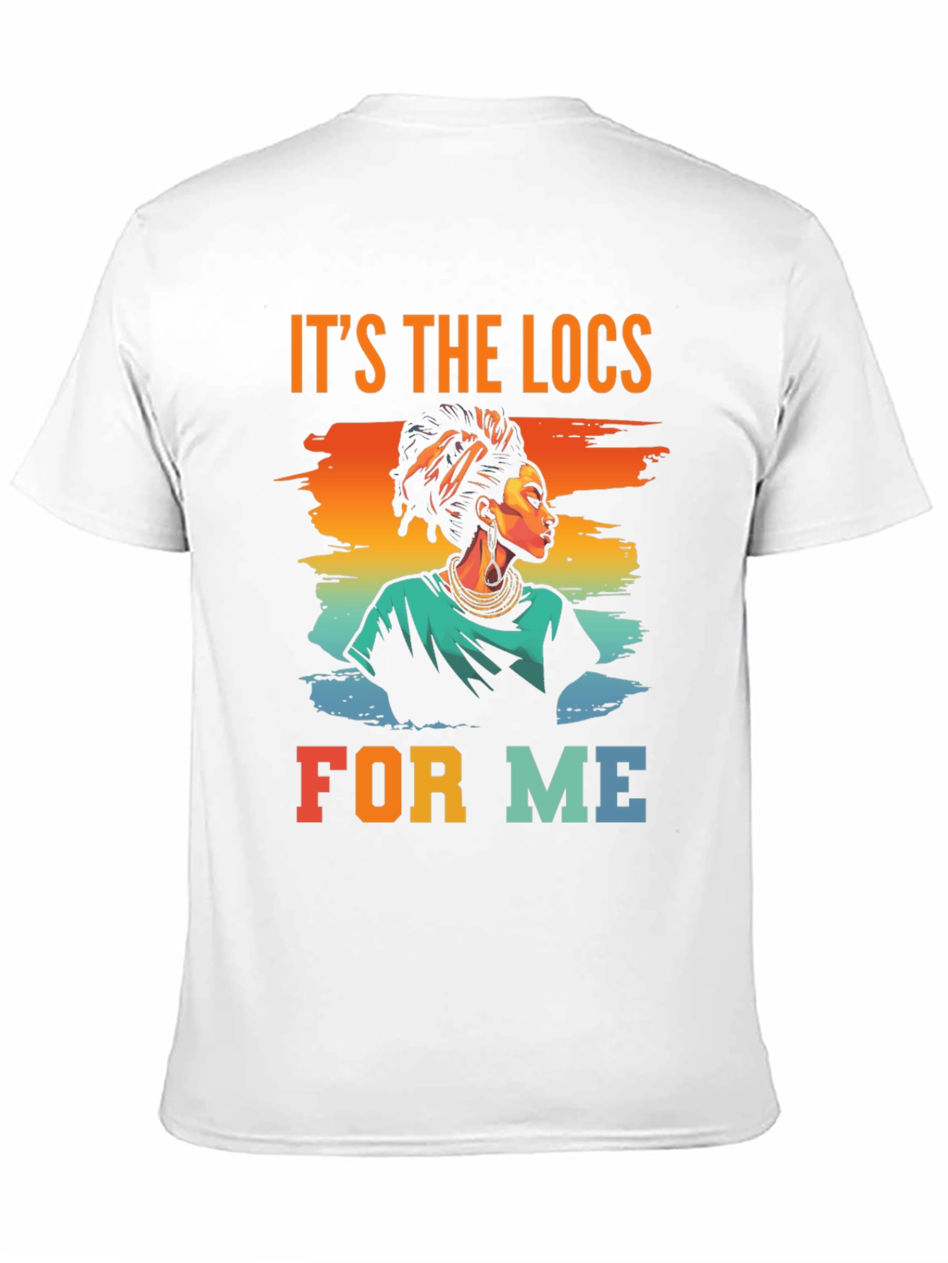 Its The Locs For Me T-Shirt