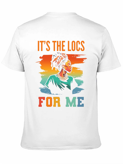 Its The Locs For Me T-Shirt