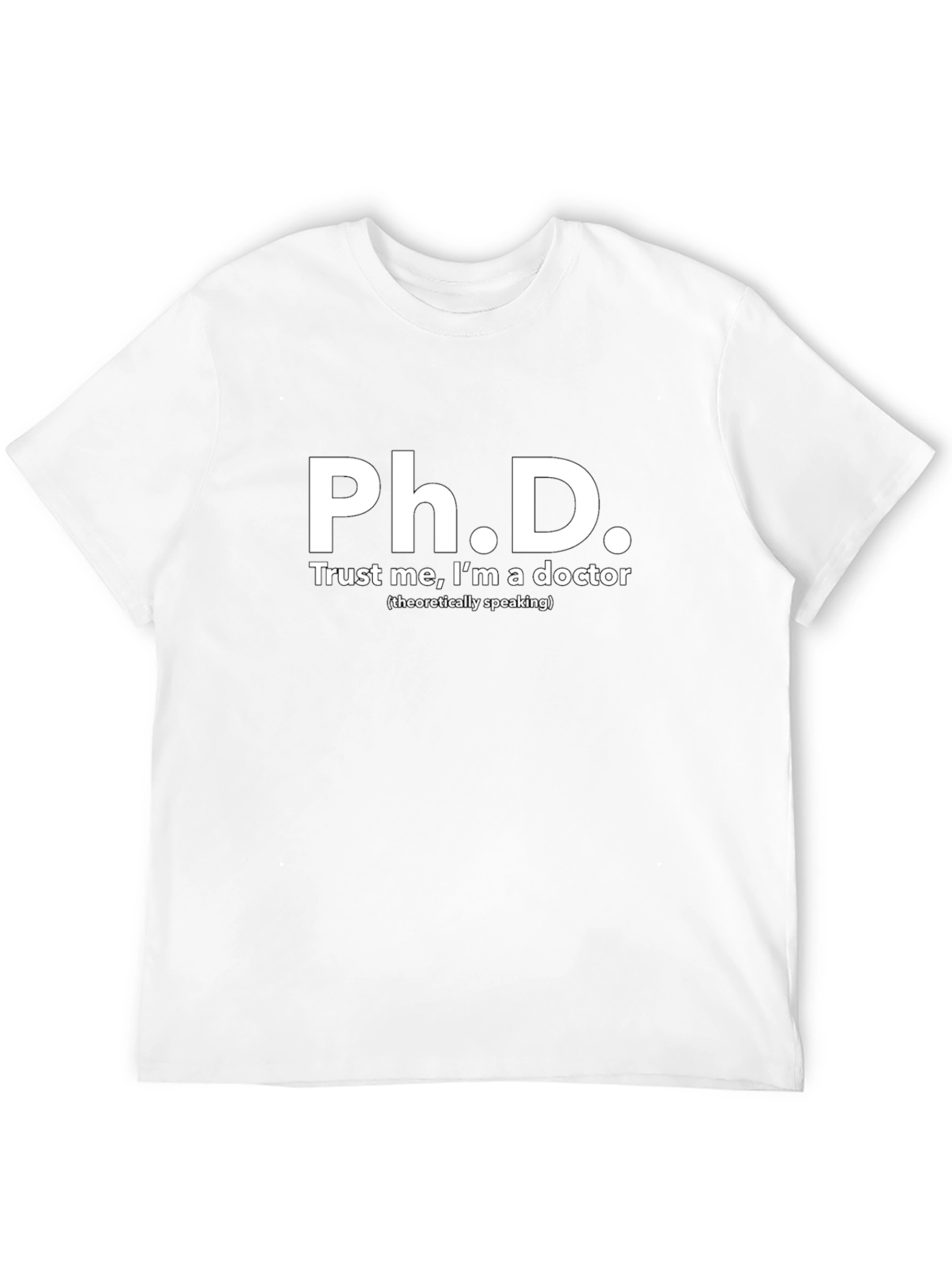 Ph.D. Doctor Funny T-Shirt - Black Graphic Tee