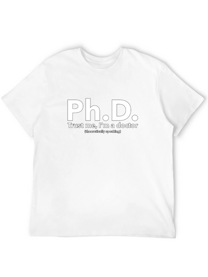 Ph.D. Doctor Funny T-Shirt - Black Graphic Tee