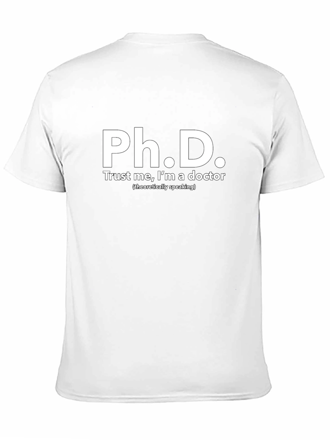Ph.D. Doctor Funny T-Shirt - Black Graphic Tee