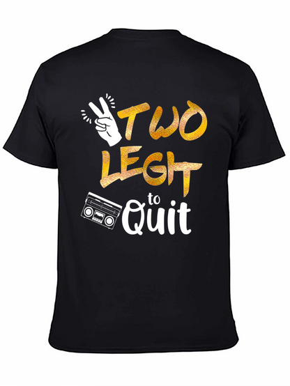 Two Legit to Quit Graphic T-Shirt