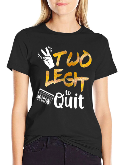 Two Legit to Quit Graphic T-Shirt