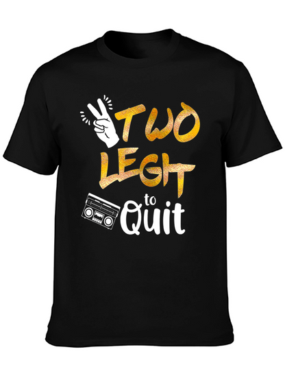 Two Legit to Quit Graphic T-Shirt