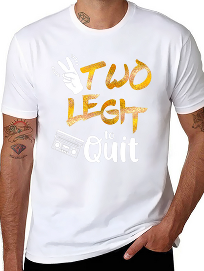 Two Legit to Quit Graphic T-Shirt