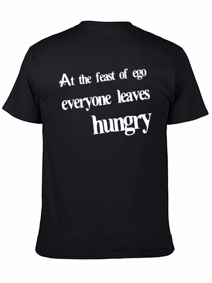 Ego Feast T-Shirt - Everyone Leaves Hungry Slogan