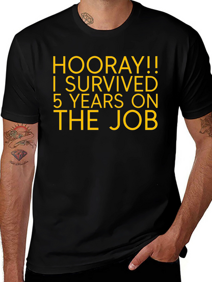 Hooray! 5 Years On The Job T-Shirt